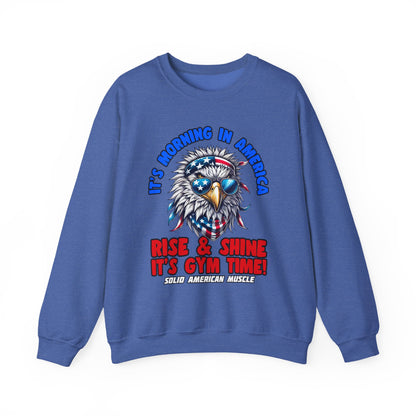 Solid American Muscle - It’s Morning in America - Rise & Shine It’s Gym Time! Sweatshirt