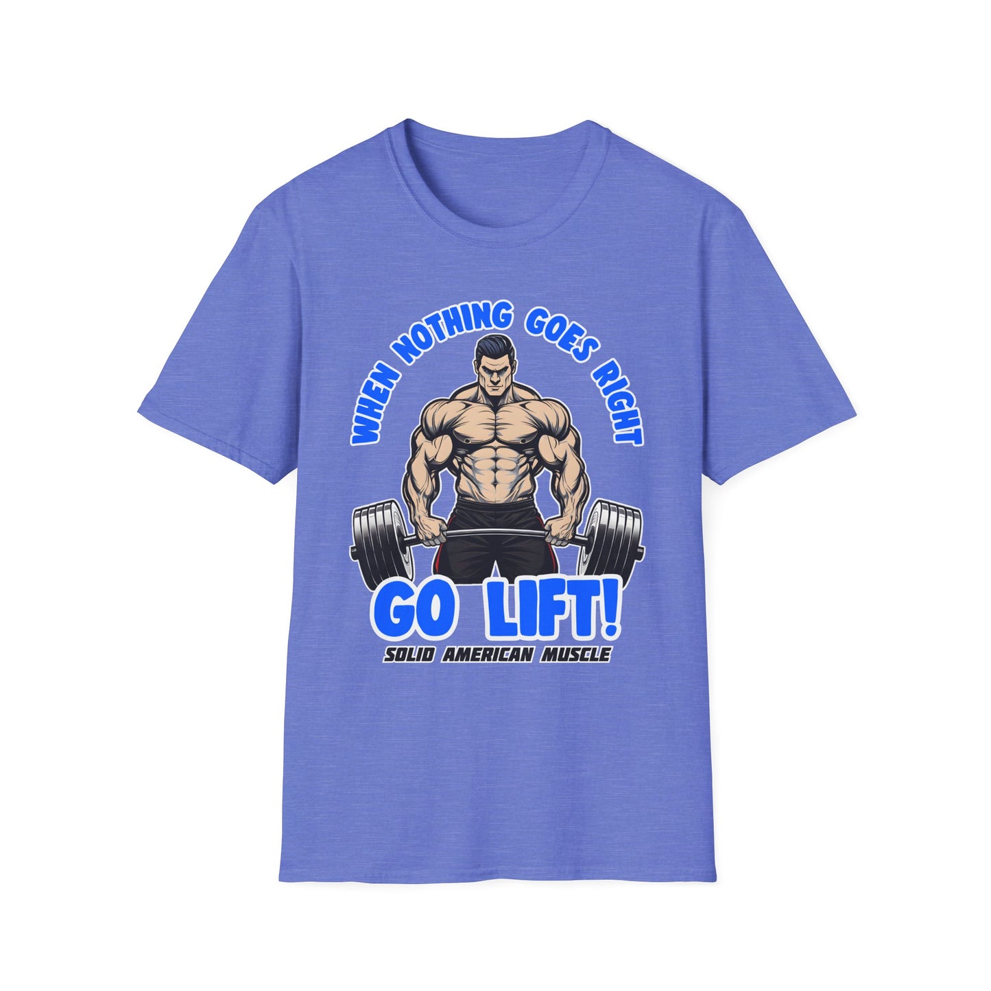 Solid American Muscle - When Nothing Goes Right Go Lift - Man Lifter - T-Shirt