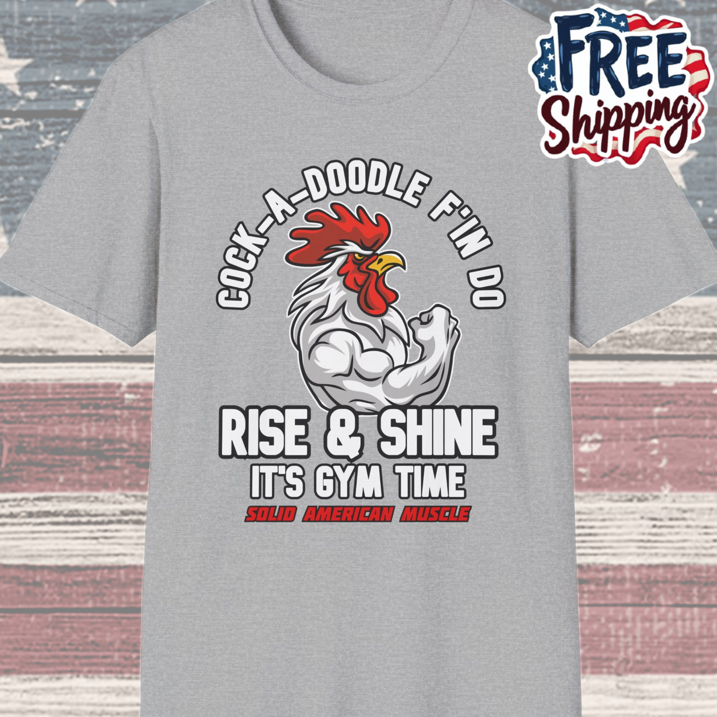 Solid American Muscle - Rise & Shine It's Gym Time - Rooster T-Shirt