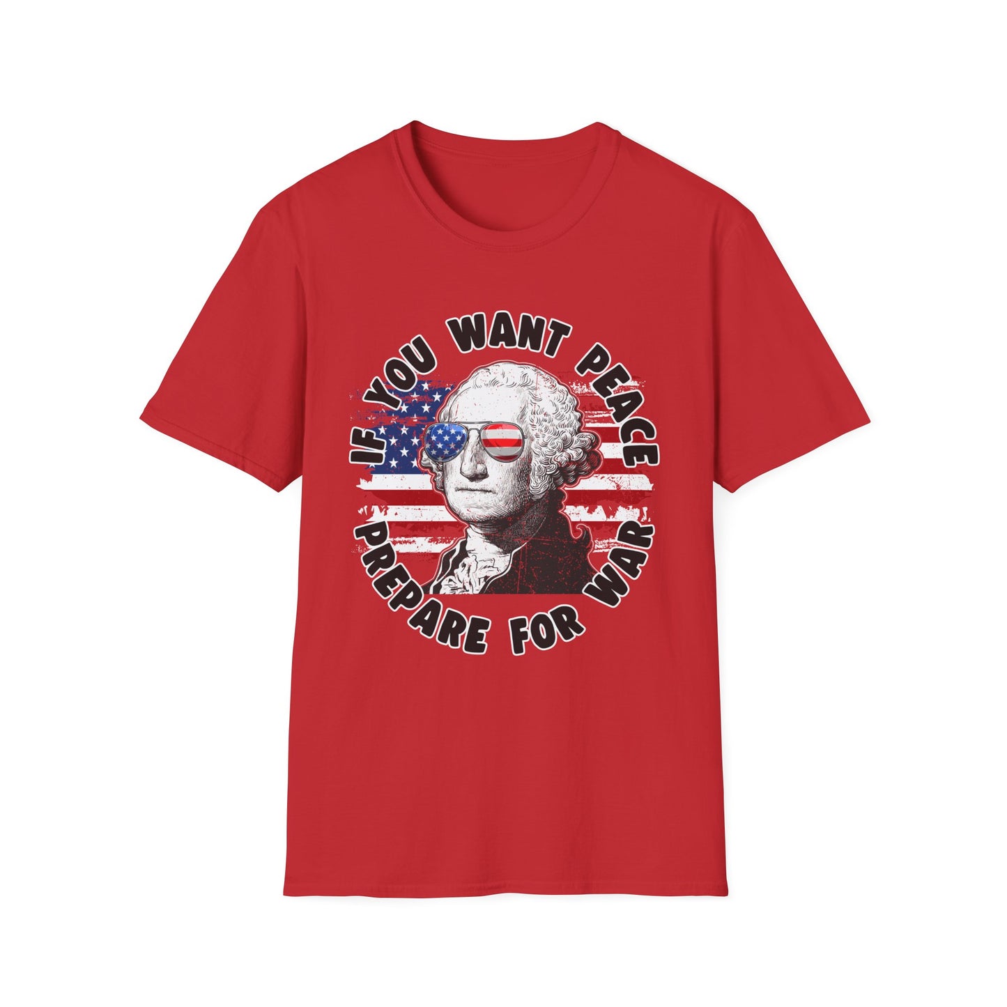 Patriot Collection - If You Want Peace, Prepare for War - George Washington - T-Shirt