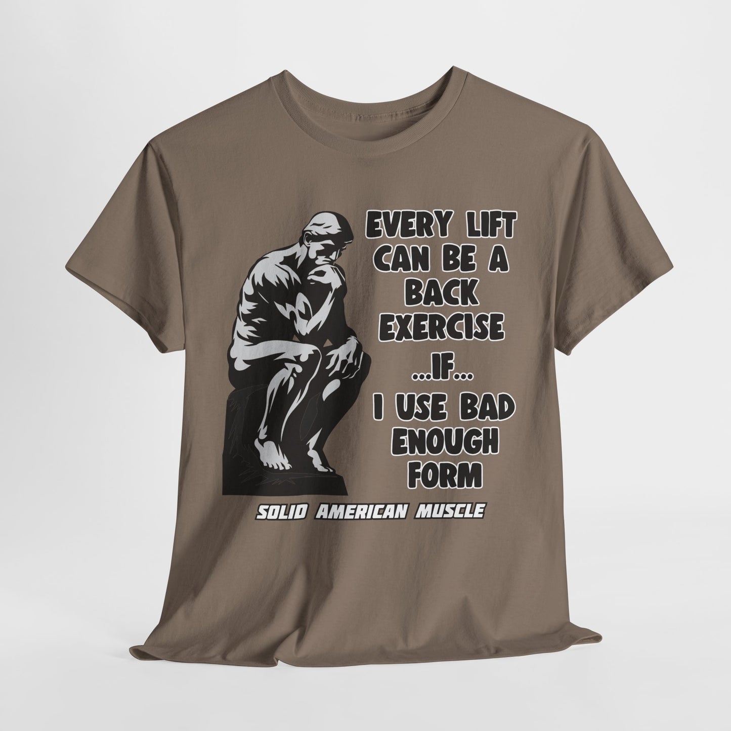 Solid American Muscle - Every Lift Can be a Back Exercise T-Shirt