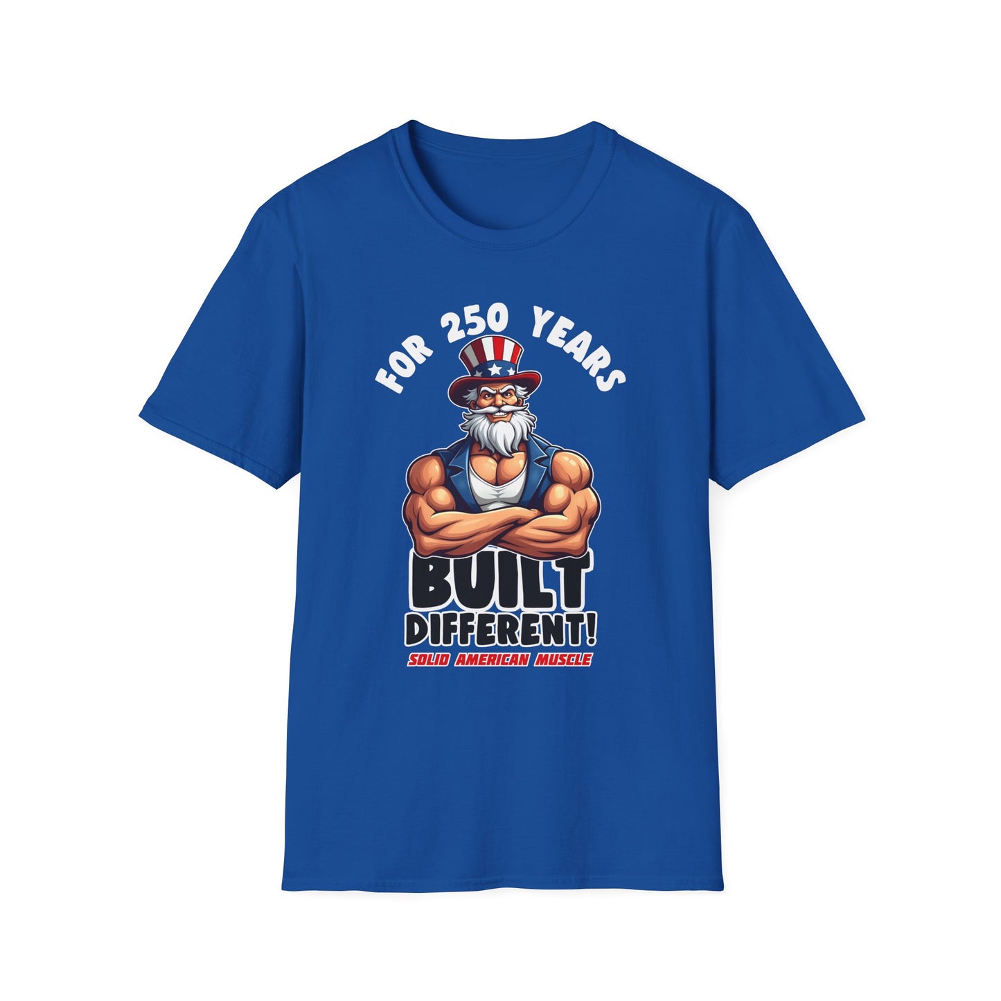 Solid American Muscle - For 250 Years Built Different! - Patriotic July 4th Uncle Sam T-Shirt