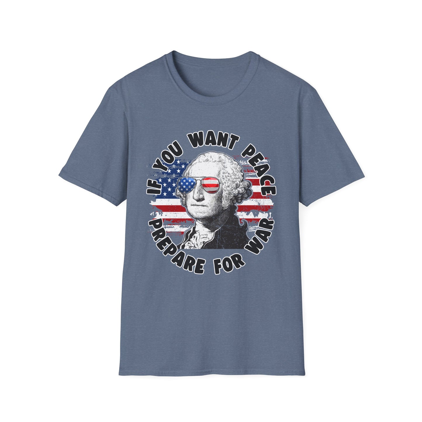 Patriot Collection - If You Want Peace, Prepare for War - George Washington - T-Shirt