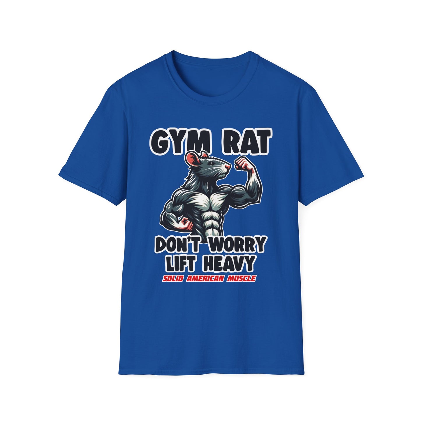 Solid American Muscle - Gym Rat - Don't Worry Lift Heavy T-Shirt