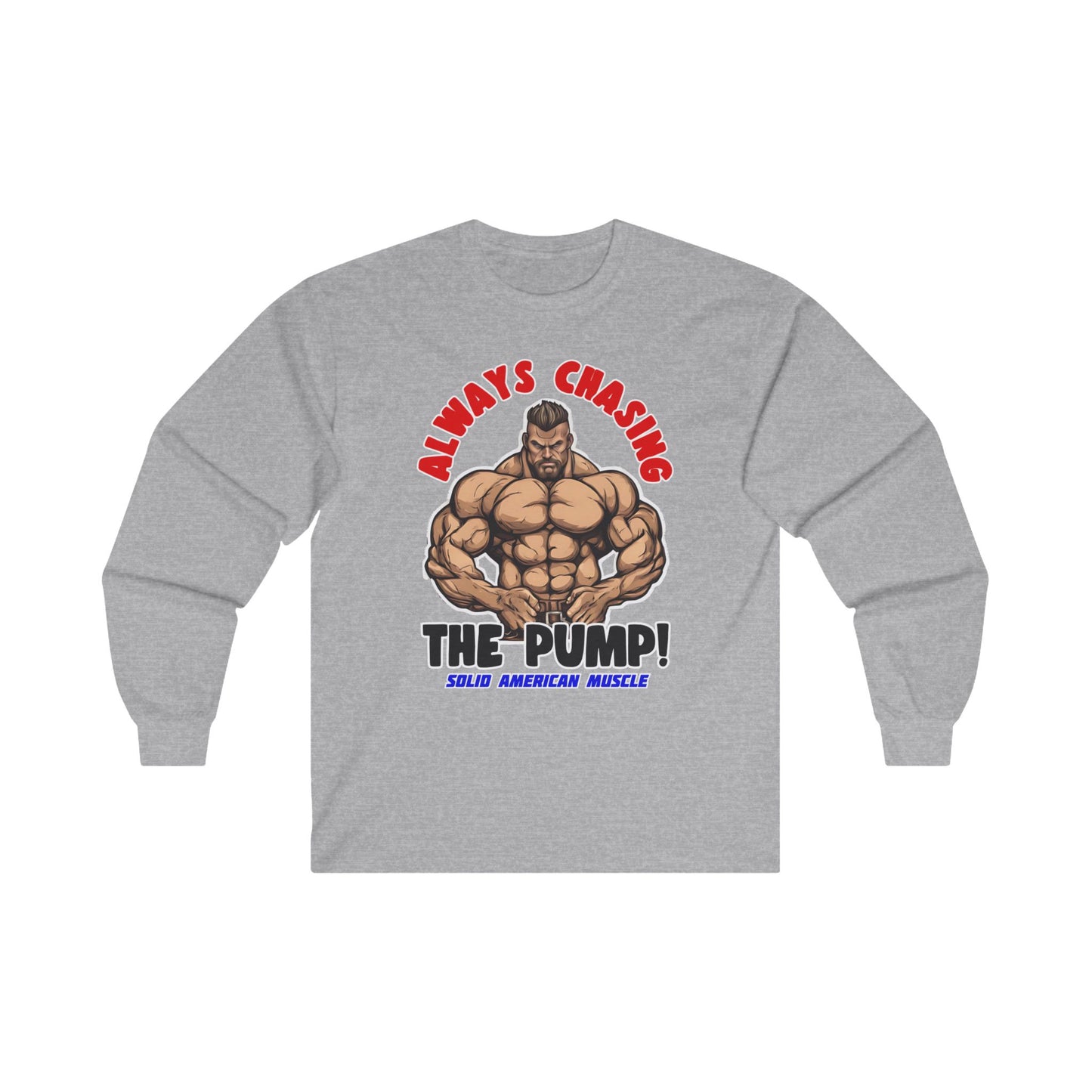 Solid American Muscle - Always Chasing the Pump! #2 Long Sleeve Tee