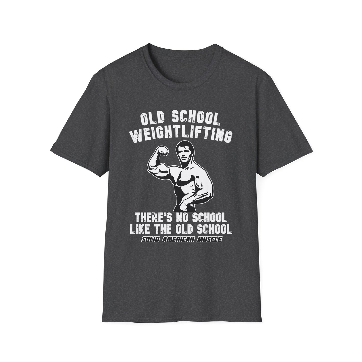 Solid American Muscle - Old School Weightlifting - There's No School Like The Old School - Vintage T-Shirt