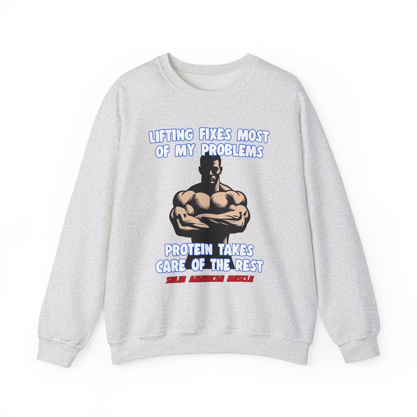 Solid American Muscle - Lifting Fixes Most of My Problems Sweatshirt