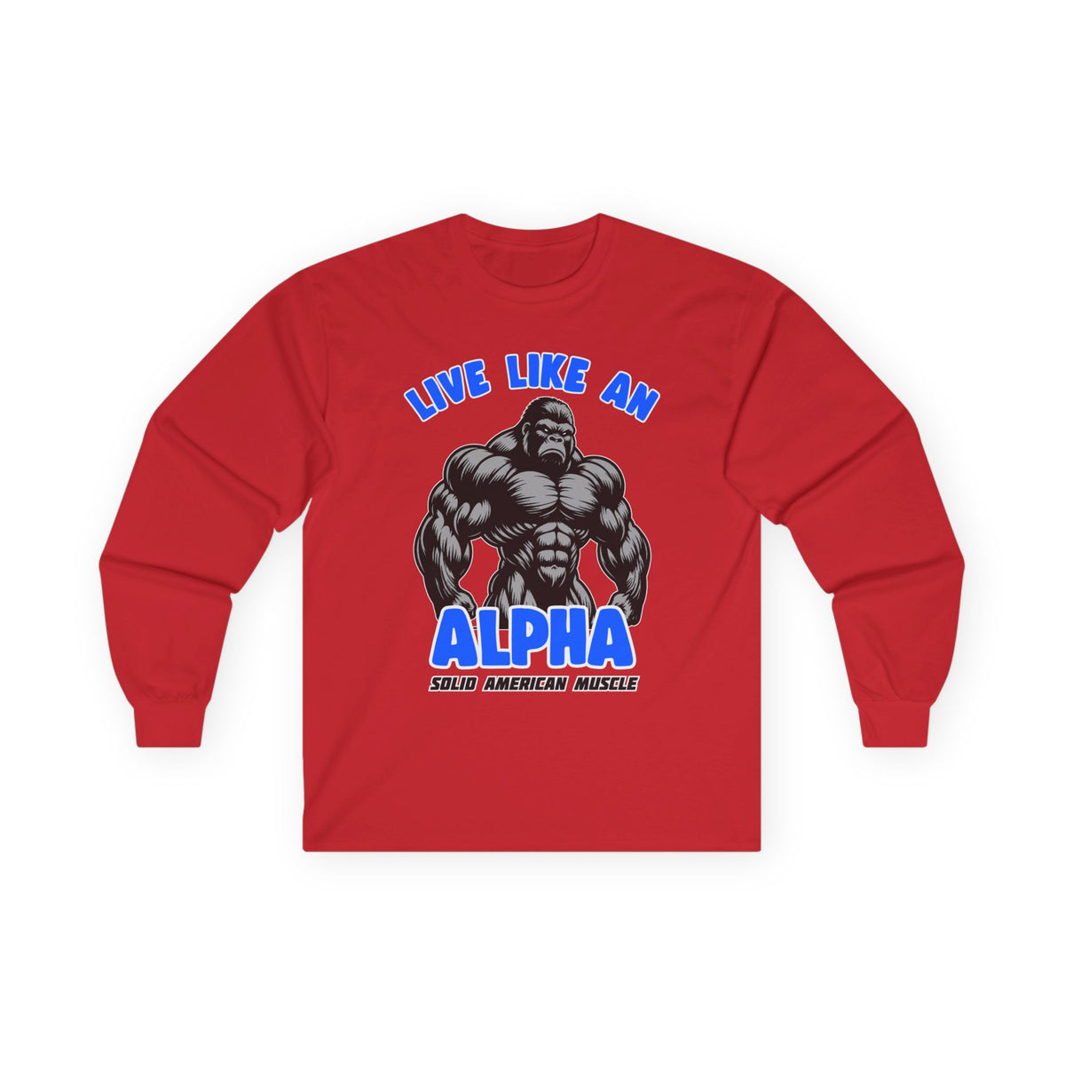 Solid American Muscle - Live Like An Alpha - Silverback Gorilla Long Sleeve T-Shirt