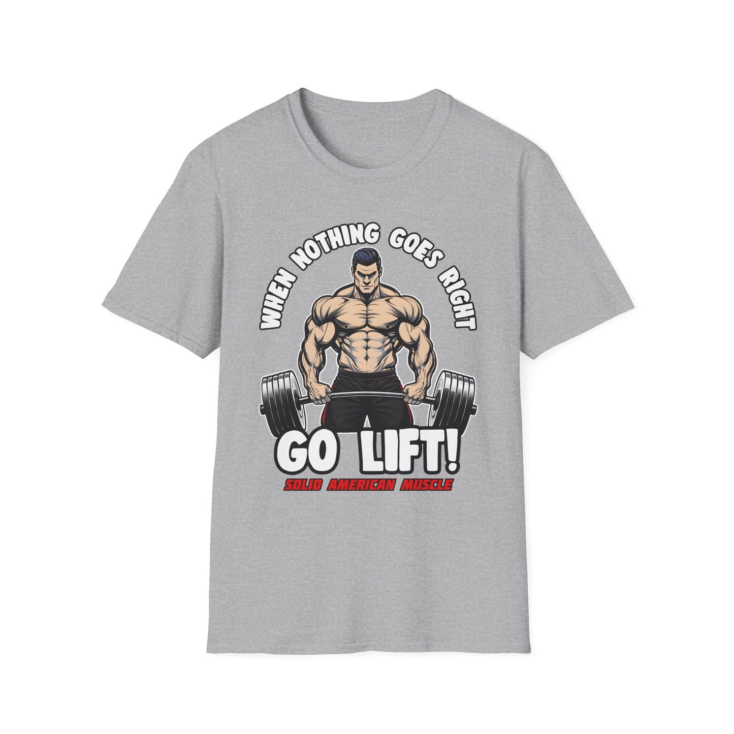Solid American Muscle - When Nothing Goes Right, Go Lift #2 T-Shirt