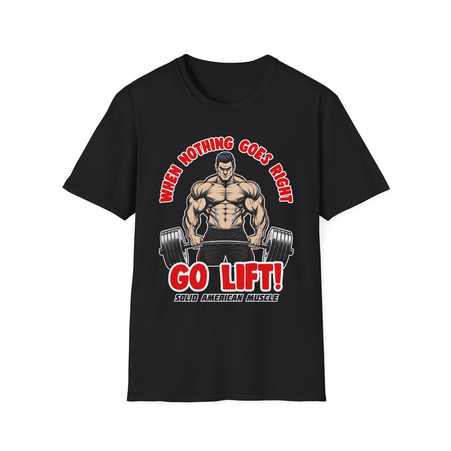 Solid American Muscle - When Nothing Goes Right, Go Lift #2 T-Shirt