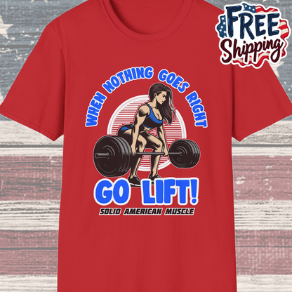 Solid American Muscle - When Nothing Goes Right Go Lift - Woman Lifter - T-Shirt