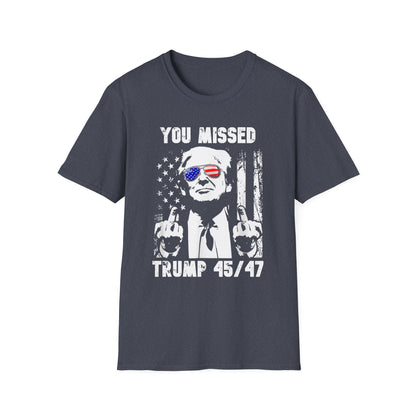 Patriot Collection - You Missed Trump 45/47 - President Donald Trump - T-Shirt