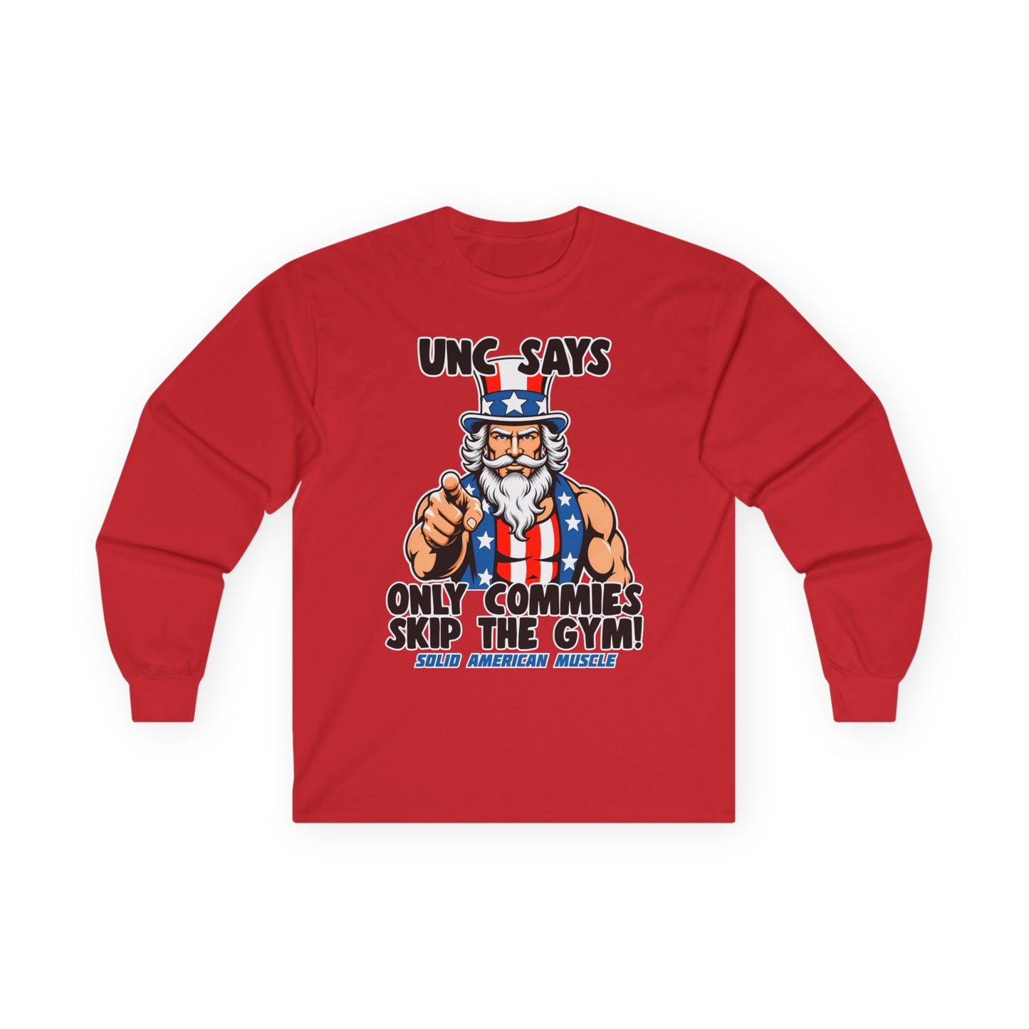 Solid American Muscle - Only Commies Skip the Gym! - Uncle Sam Long Sleeve T-Shirt