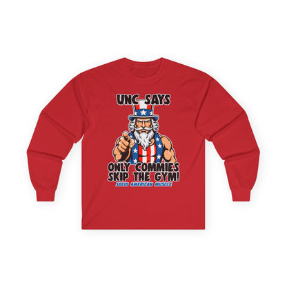 Solid American Muscle - Only Commies Skip the Gym! - Uncle Sam Long Sleeve T-Shirt