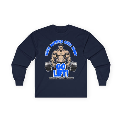 Solid American Muscle - When Nothing Goes Right Go Lift! - Long Sleeve T-Shirt