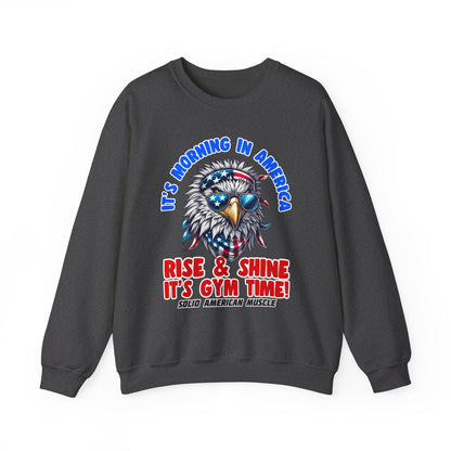 Solid American Muscle - It’s Morning in America - Rise & Shine It’s Gym Time! Sweatshirt