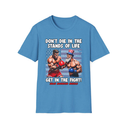 Solid American Muscle - Don't Die in the Stands of Life T-Shirt