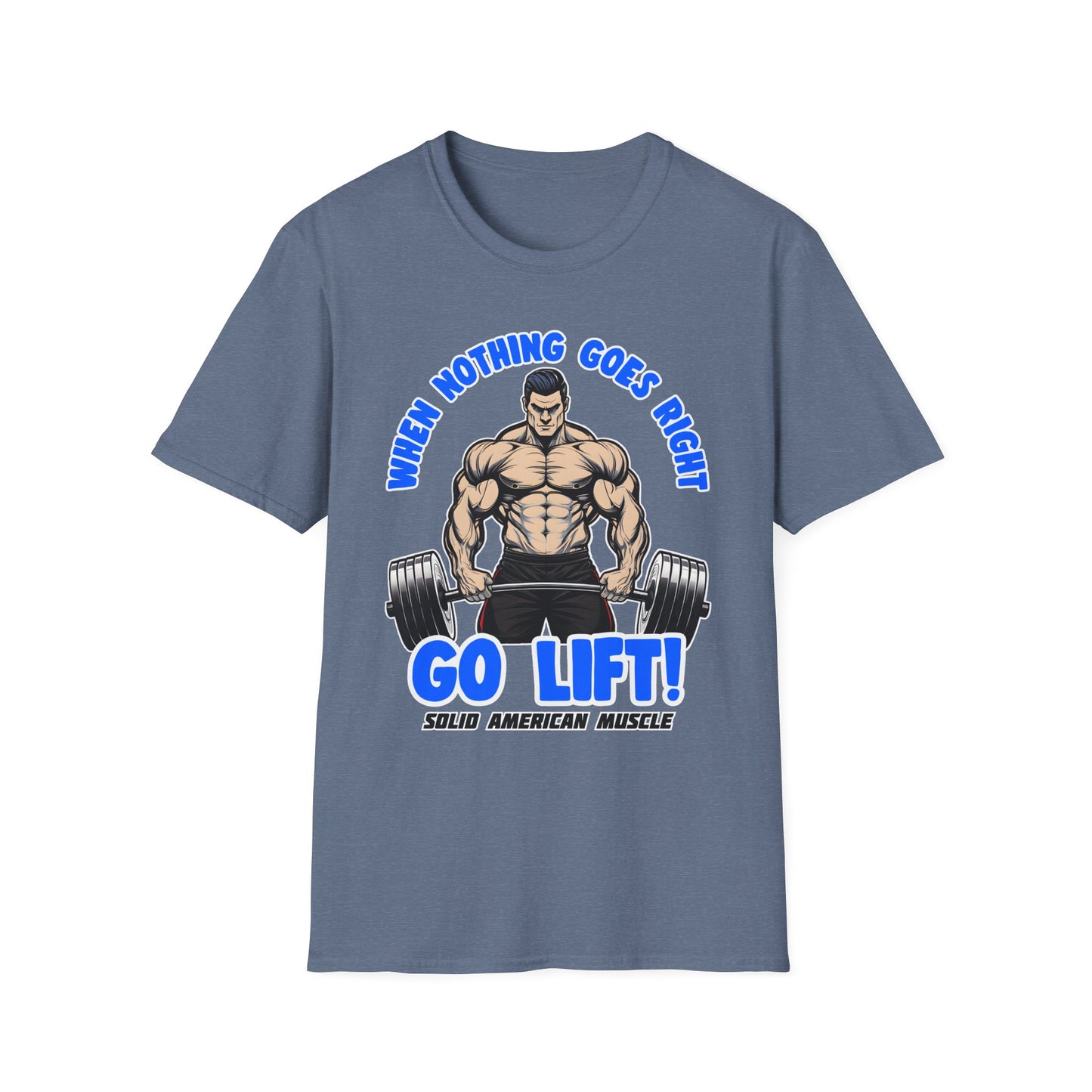 Solid American Muscle - When Nothing Goes Right Go Lift - Man Lifter - T-Shirt
