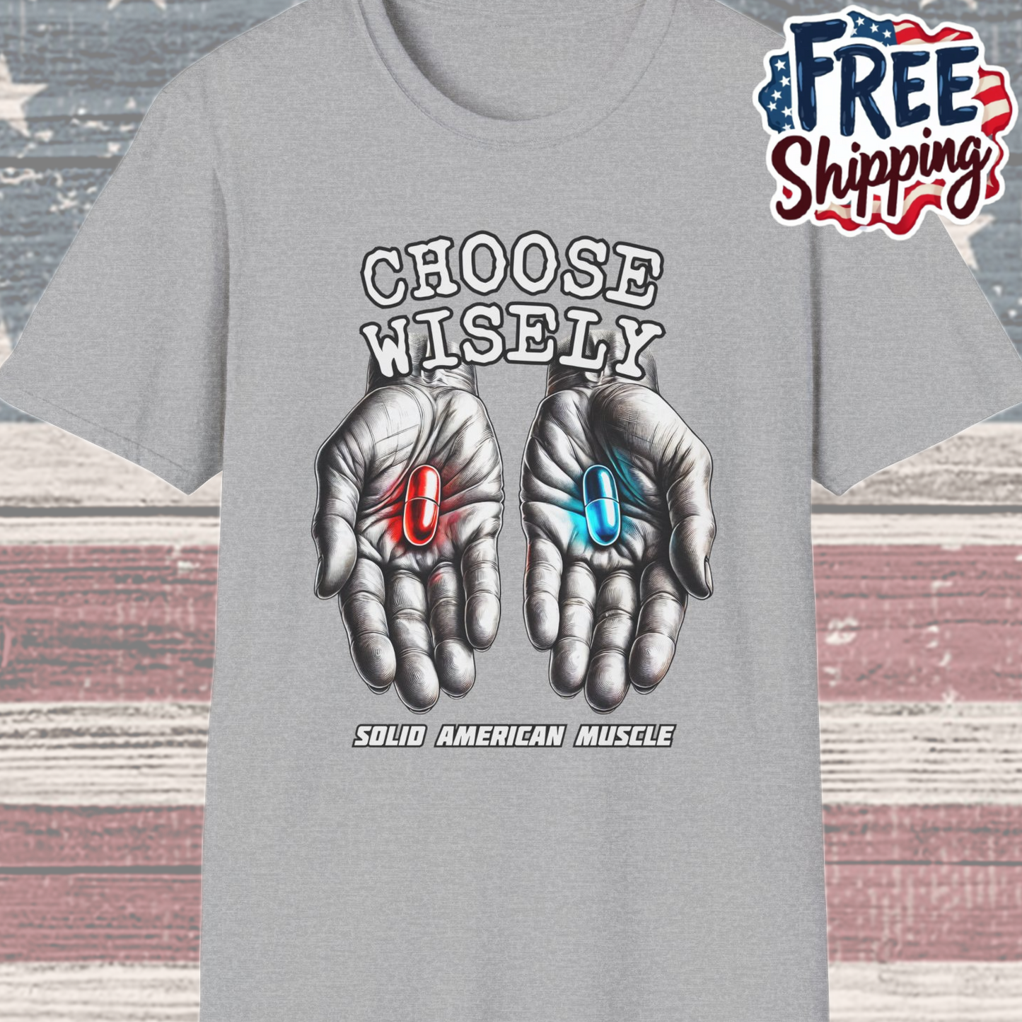 Solid American Muscle - Choose Wisely T-Shirt