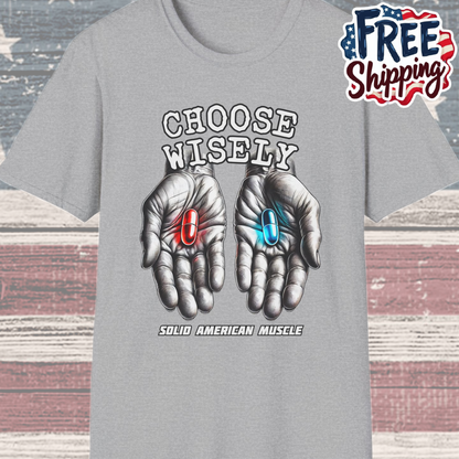 Solid American Muscle - Choose Wisely T-Shirt