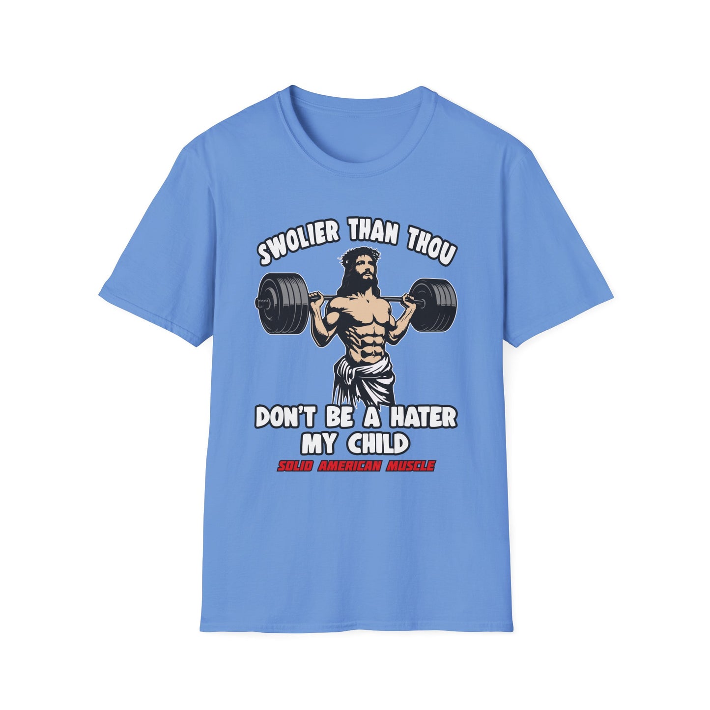 Solid American Muscle - Swolier Than Thou - Lifting Jesus - T-Shirt