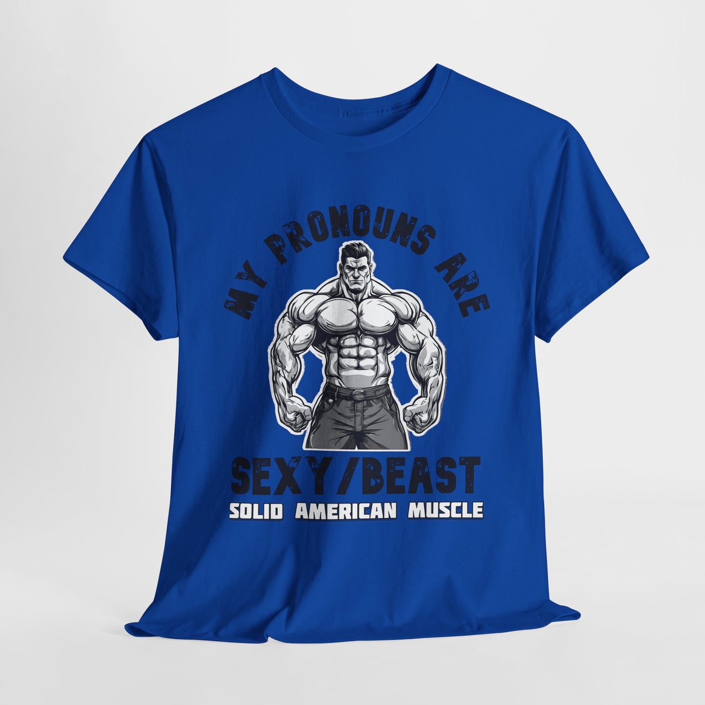 Solid American Muscle - My Pronouns are Sexy/Beast #2 T-Shirt