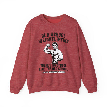 Solid American Muscle - Old School Weightlifting - There's No School Like The Old School Sweatshirt