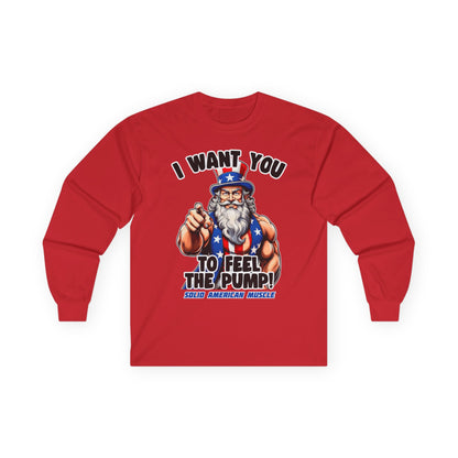 Solid American Muscle - I Want You to Feel the Pump! - Uncle Sam Long Sleeve T-Shirt