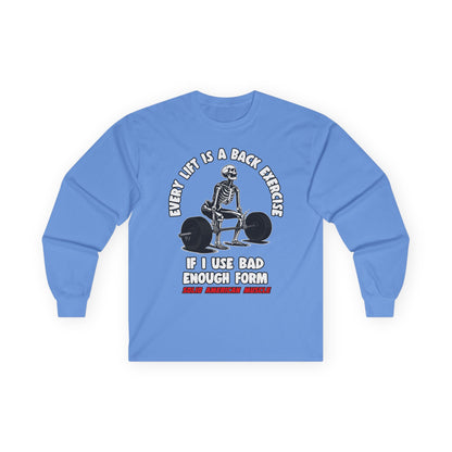 Solid American Muscle - Every Lift is a Back Exercise If... Long Sleeve T-Shirt