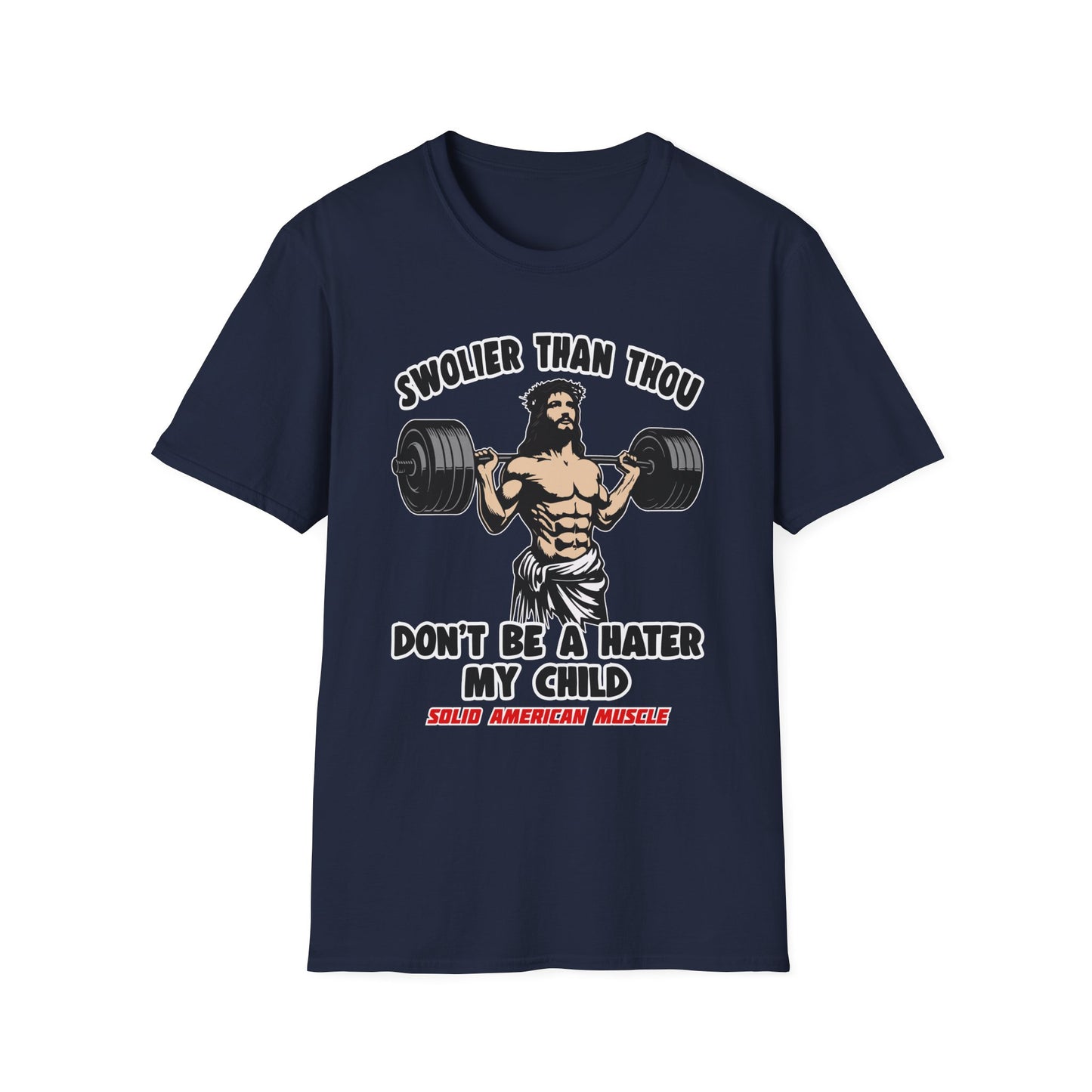 Solid American Muscle - Swolier Than Thou - Lifting Jesus - T-Shirt