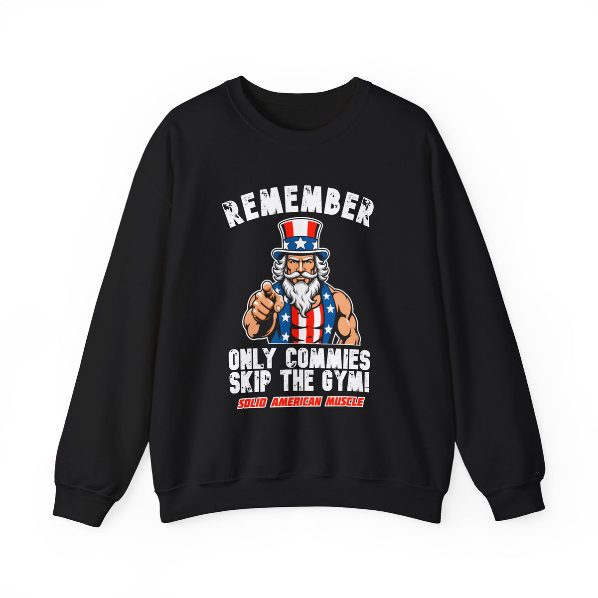 Solid American Muscle - Only Commies Skip the Gym! - Uncle Sam Sweatshirt