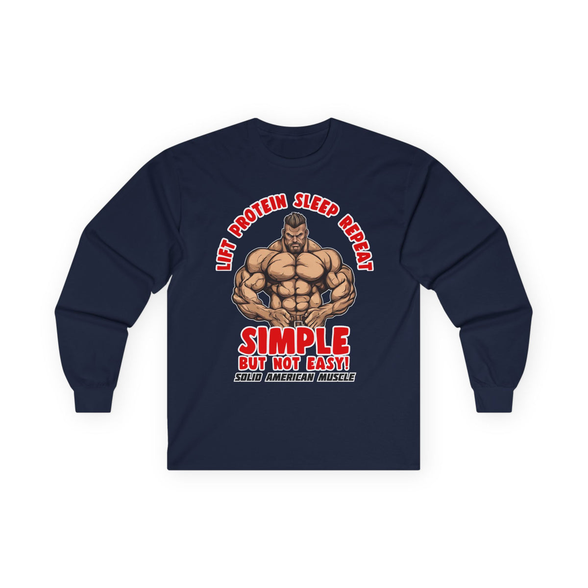 Solid American Muscle - Simple But Not Easy - Long Sleeve T-Shirt