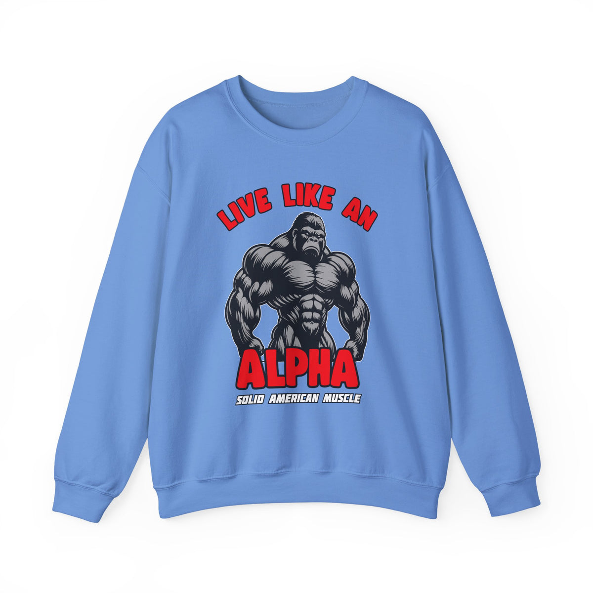 Solid American Muscle - Live Like an Alpha - Silverback Gorilla Sweatshirt