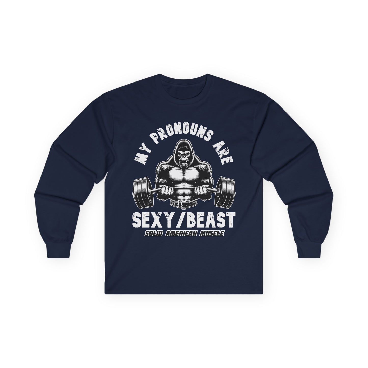Solid American Muscle - My Pronouns are Sexy/Beast - Silverback Gorilla Long Sleeve T-Shirt