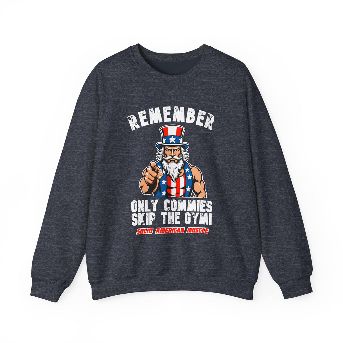 Solid American Muscle - Only Commies Skip the Gym! - Uncle Sam Sweatshirt