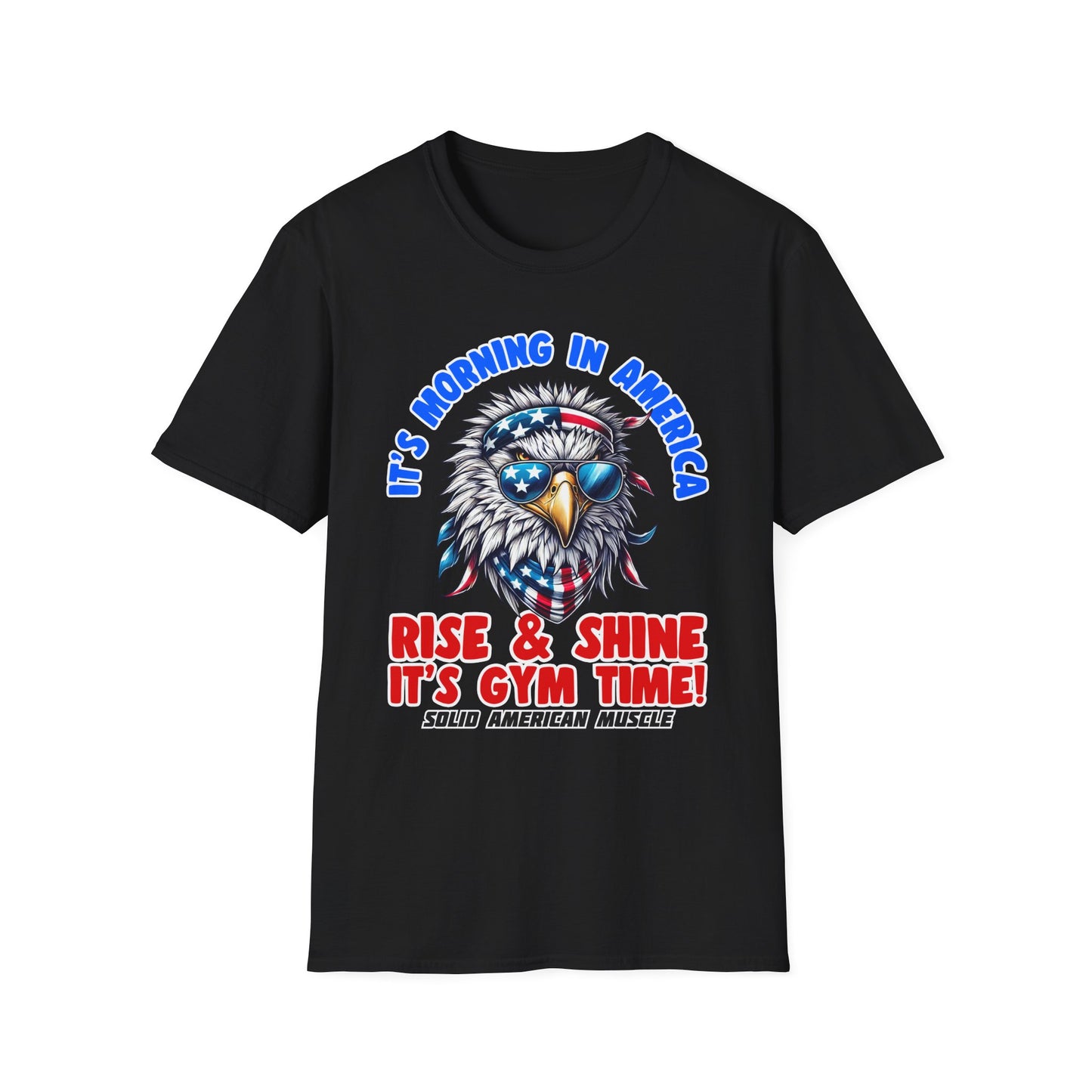 Solid American Muscle - It's Morning In America - Rise & Shine It's Gym Time! - USA Eagle T-Shirt