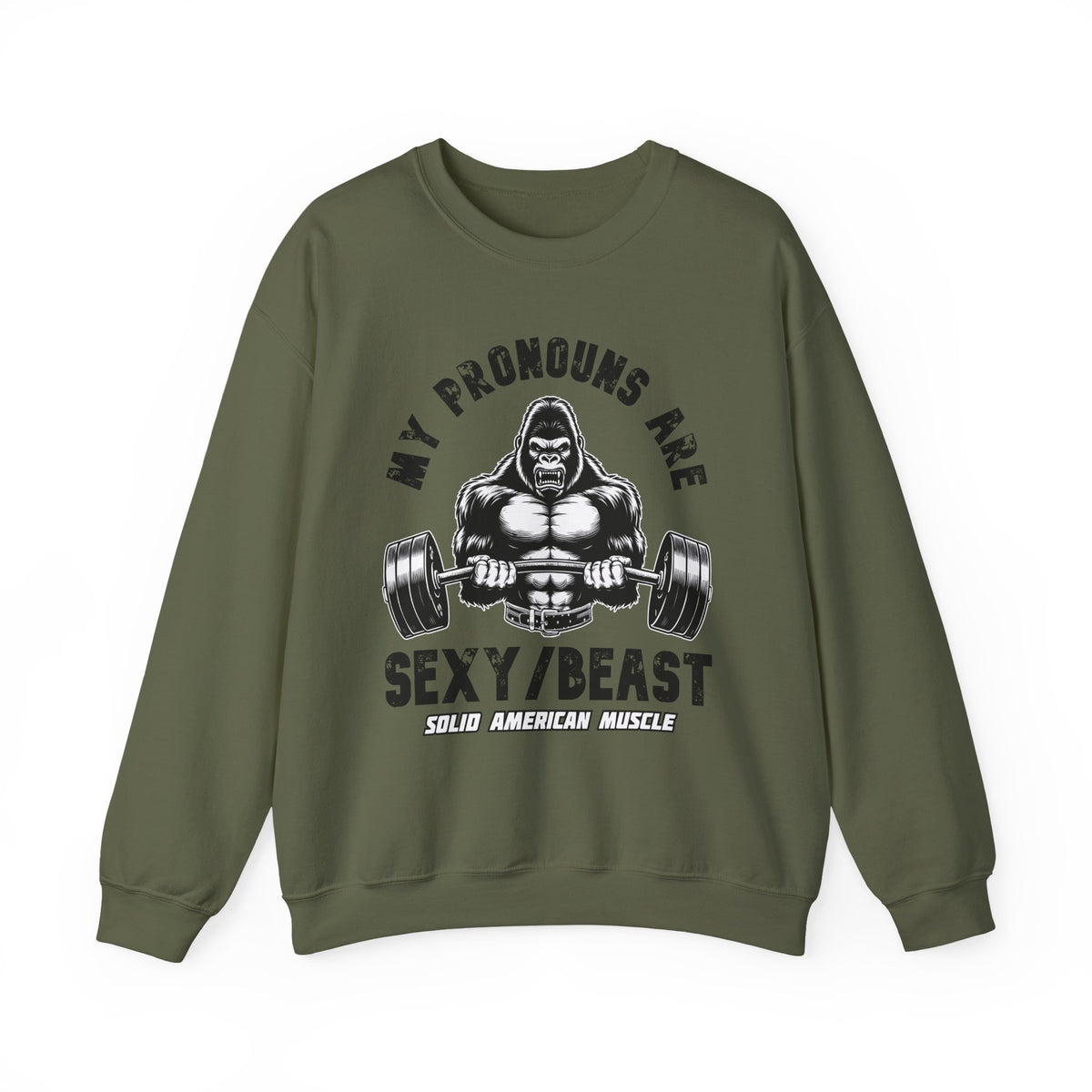 Solid American Muscle - My Pronouns are Sexy/Beast - Silverback Gorilla Sweatshirt
