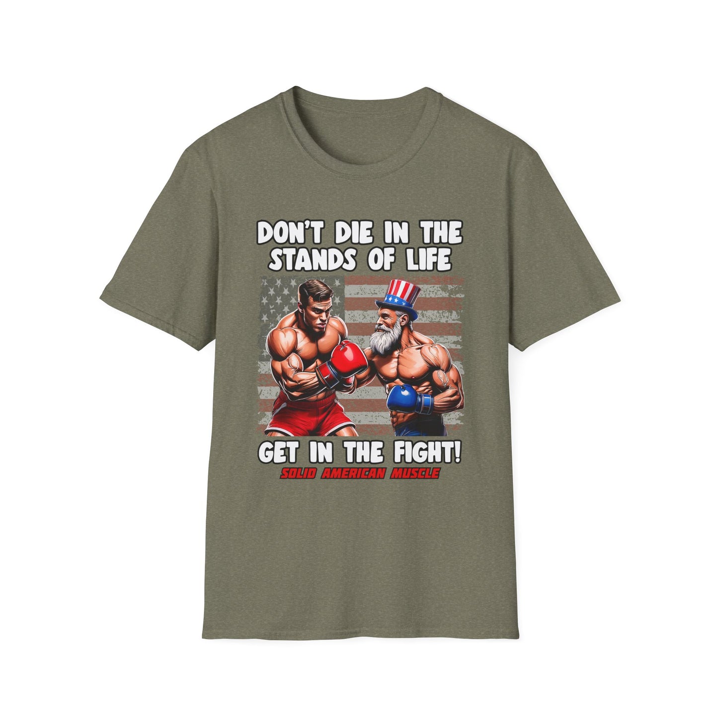 Solid American Muscle - Don't Die in the Stands of Life T-Shirt