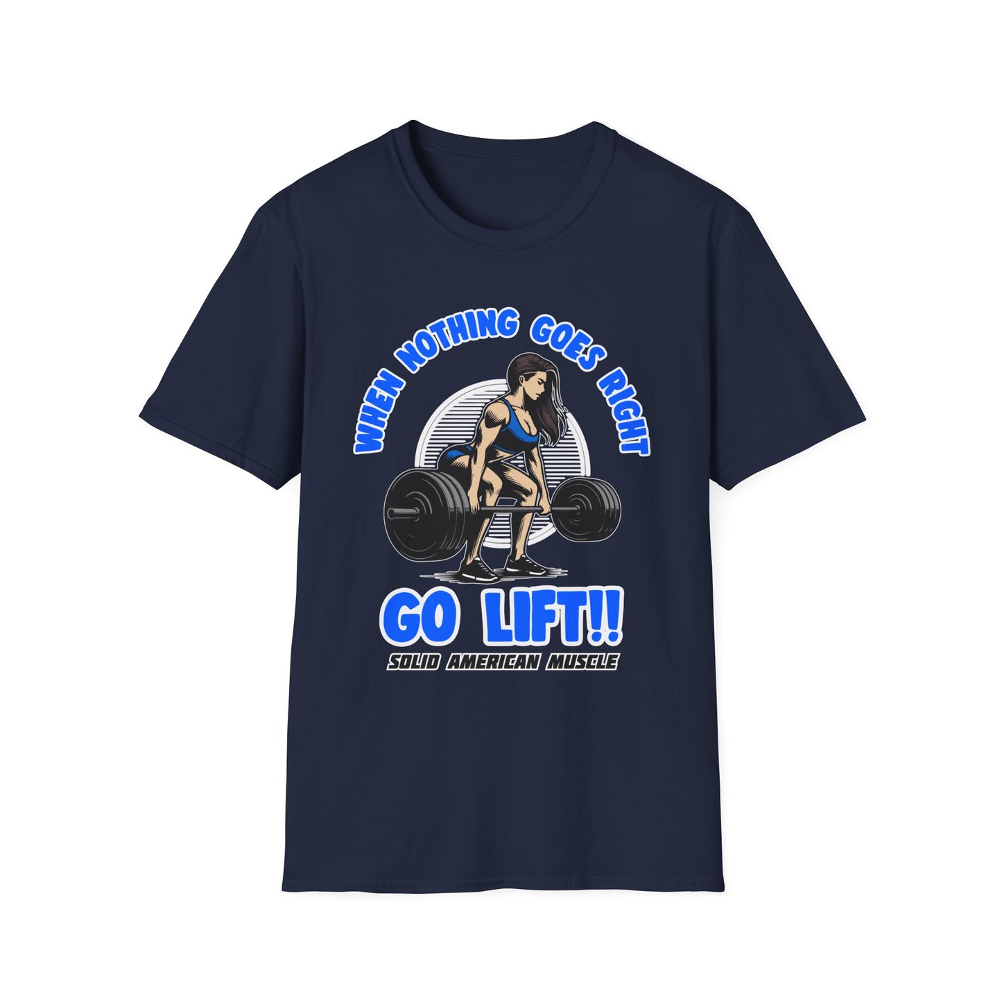 Solid American Muscle - When Nothing Goes Right, Go Lift #1 T-Shirt