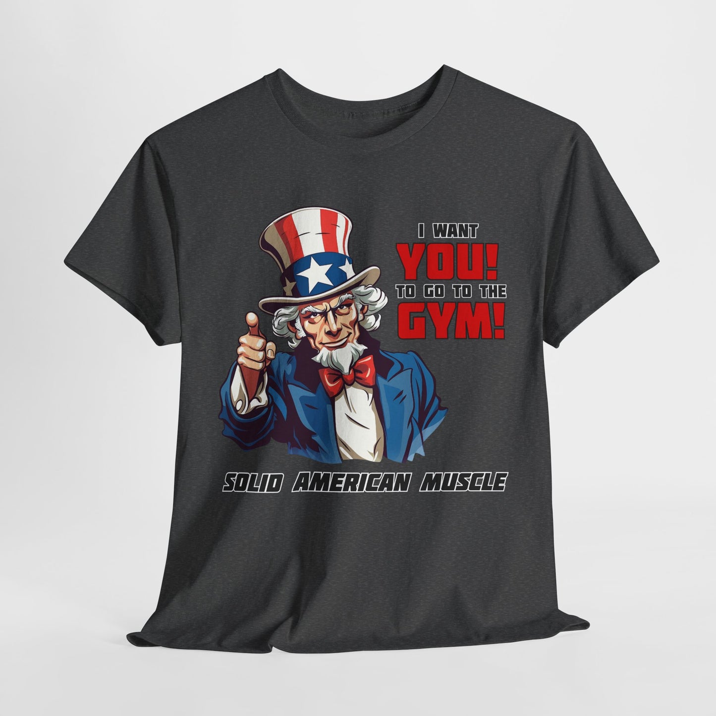 Solid American Muscle - Uncle Sam I Want You to Go to the Gym! T-Shirt