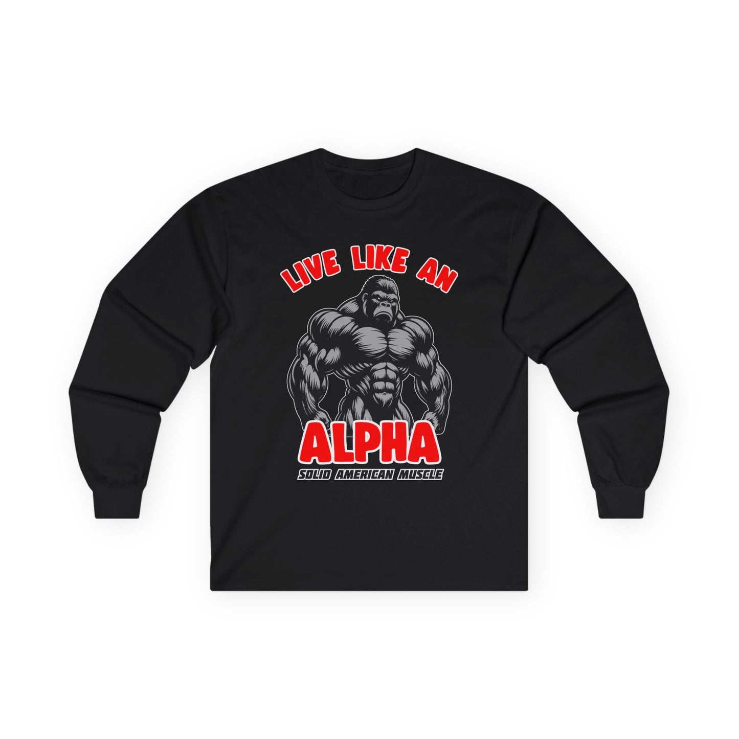 Solid American Muscle - Live Like An Alpha - Silverback Gorilla Long Sleeve T-Shirt