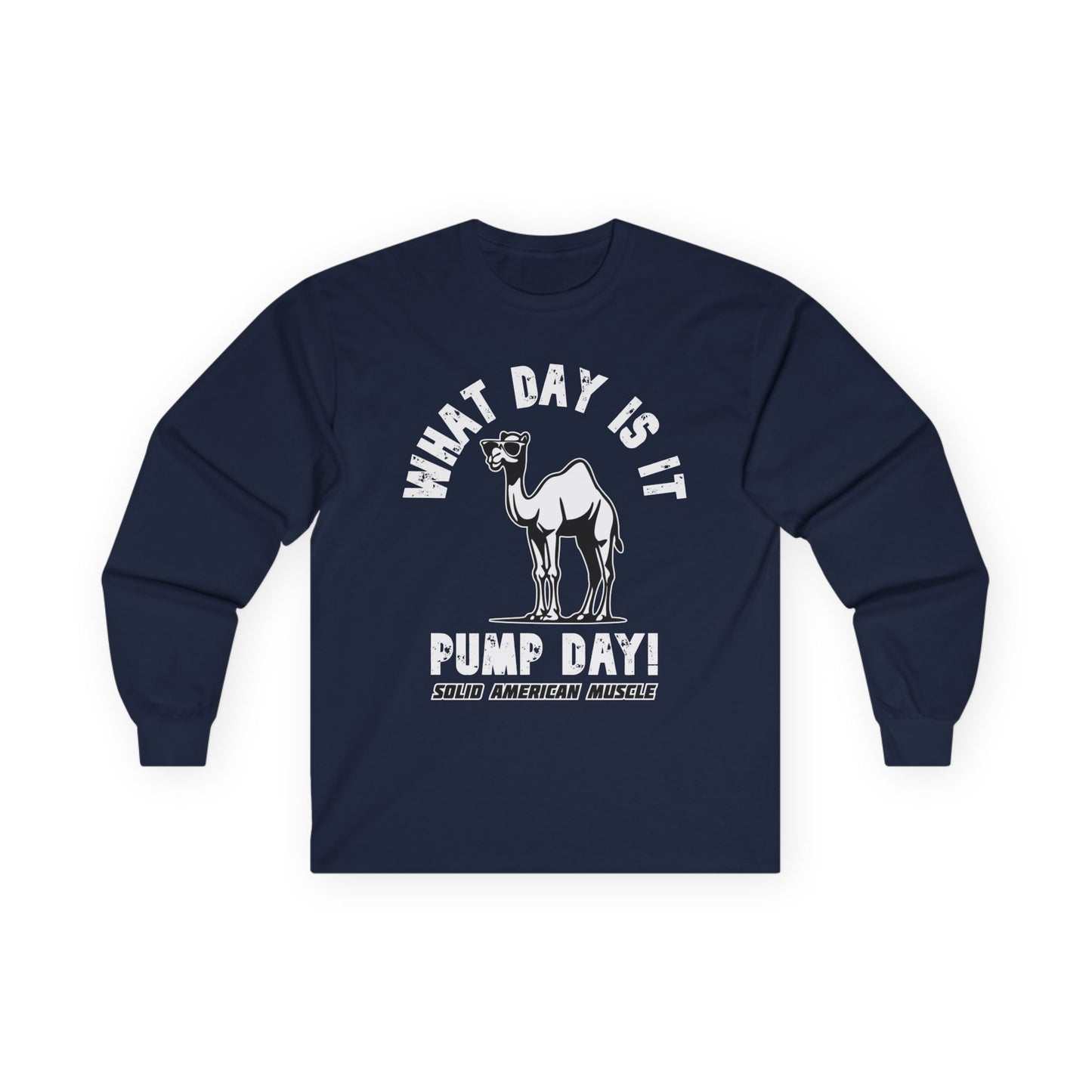 Solid American Muscle - Pump Day! Long Sleeve T-Shirt