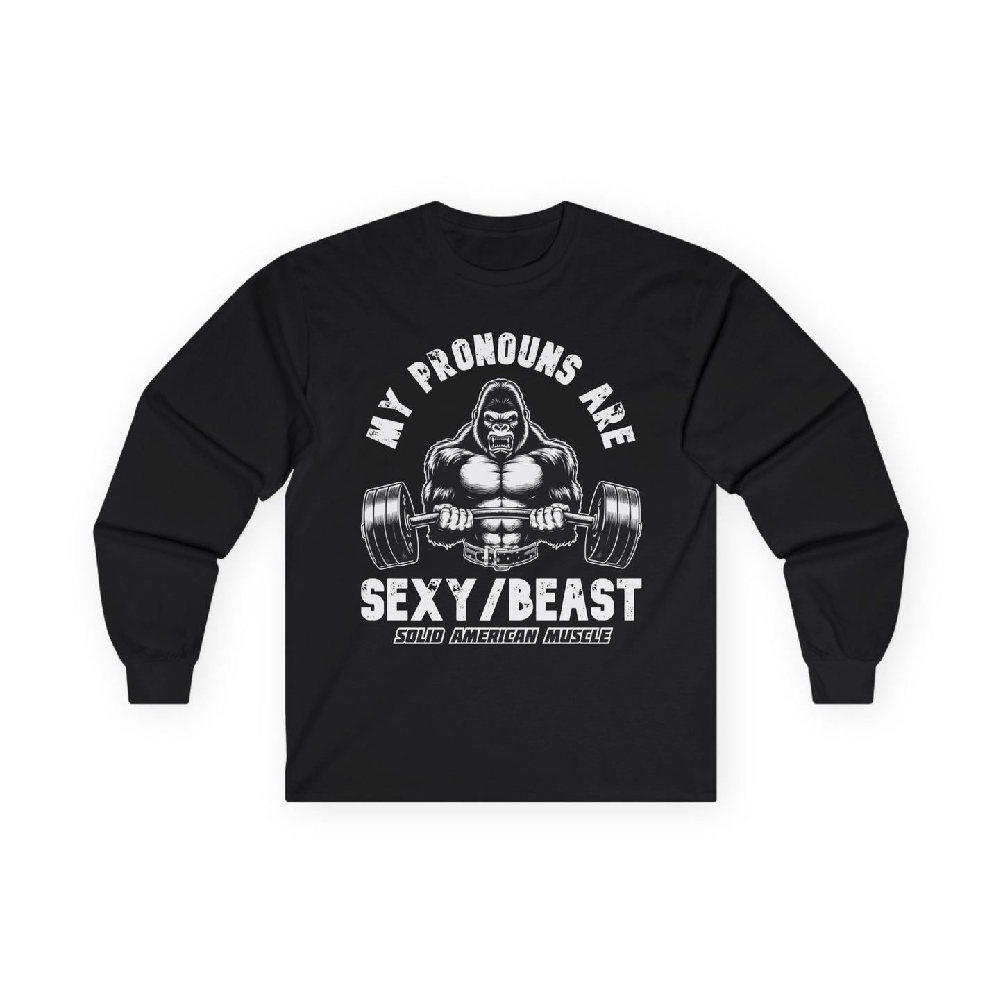 Solid American Muscle - My Pronouns are Sexy/Beast - Silverback Gorilla Long Sleeve T-Shirt