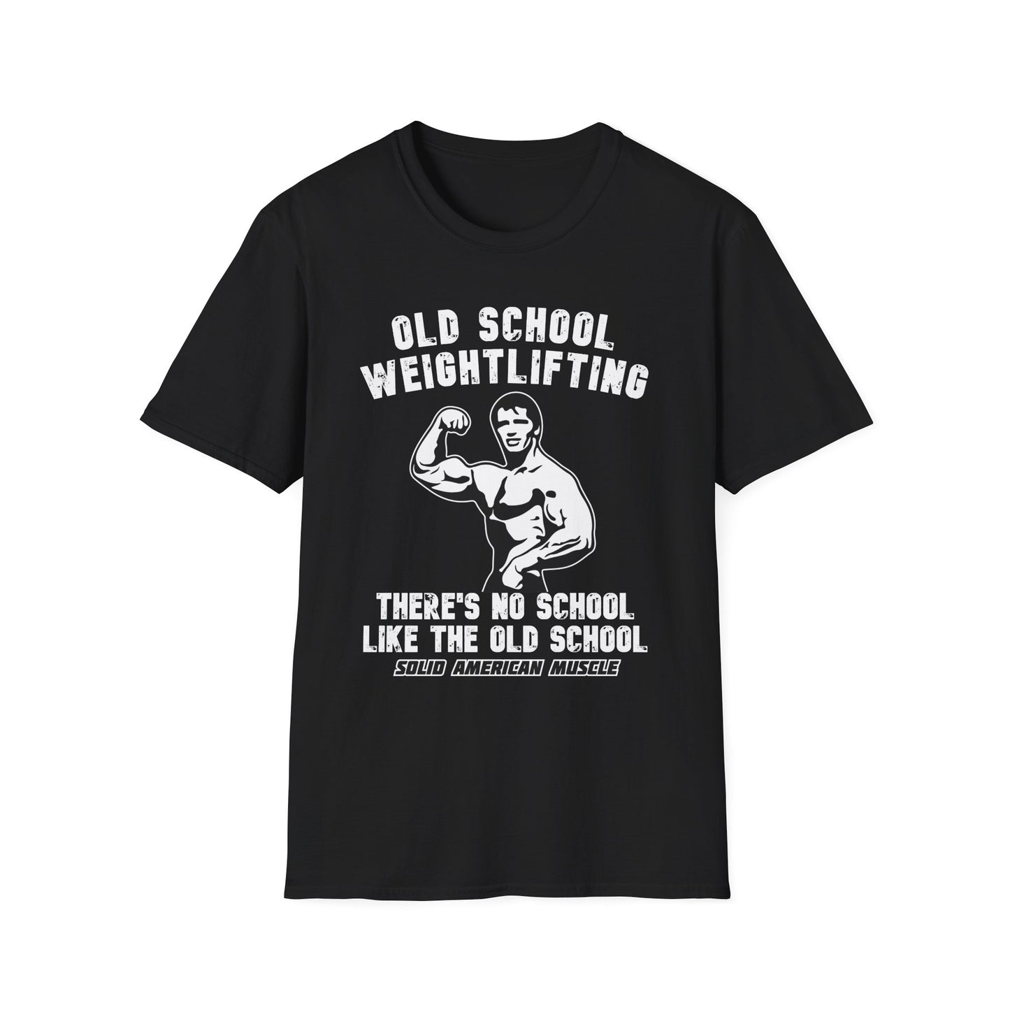 Solid American Muscle - Old School Weightlifting - There's No School Like The Old School - Vintage T-Shirt