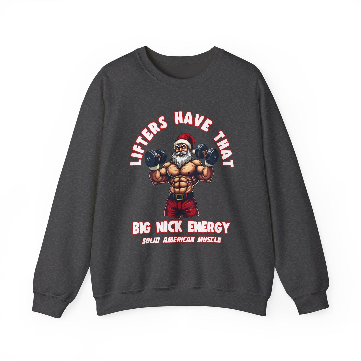 Solid American Muscle - Big Nick Energy Sweatshirt