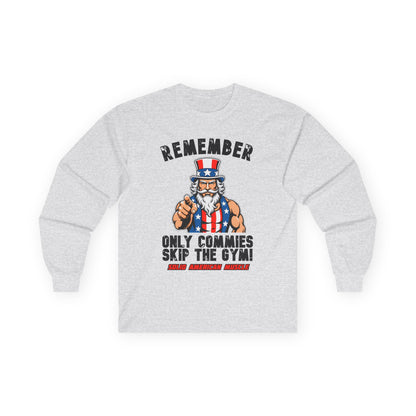 Solid American Muscle - Only Commies Skip the Gym! - Uncle Sam Long Sleeve T-Shirt