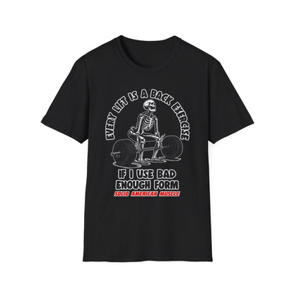 Solid American Muscle - Every Lift is a Back Exercise If... T-Shirt