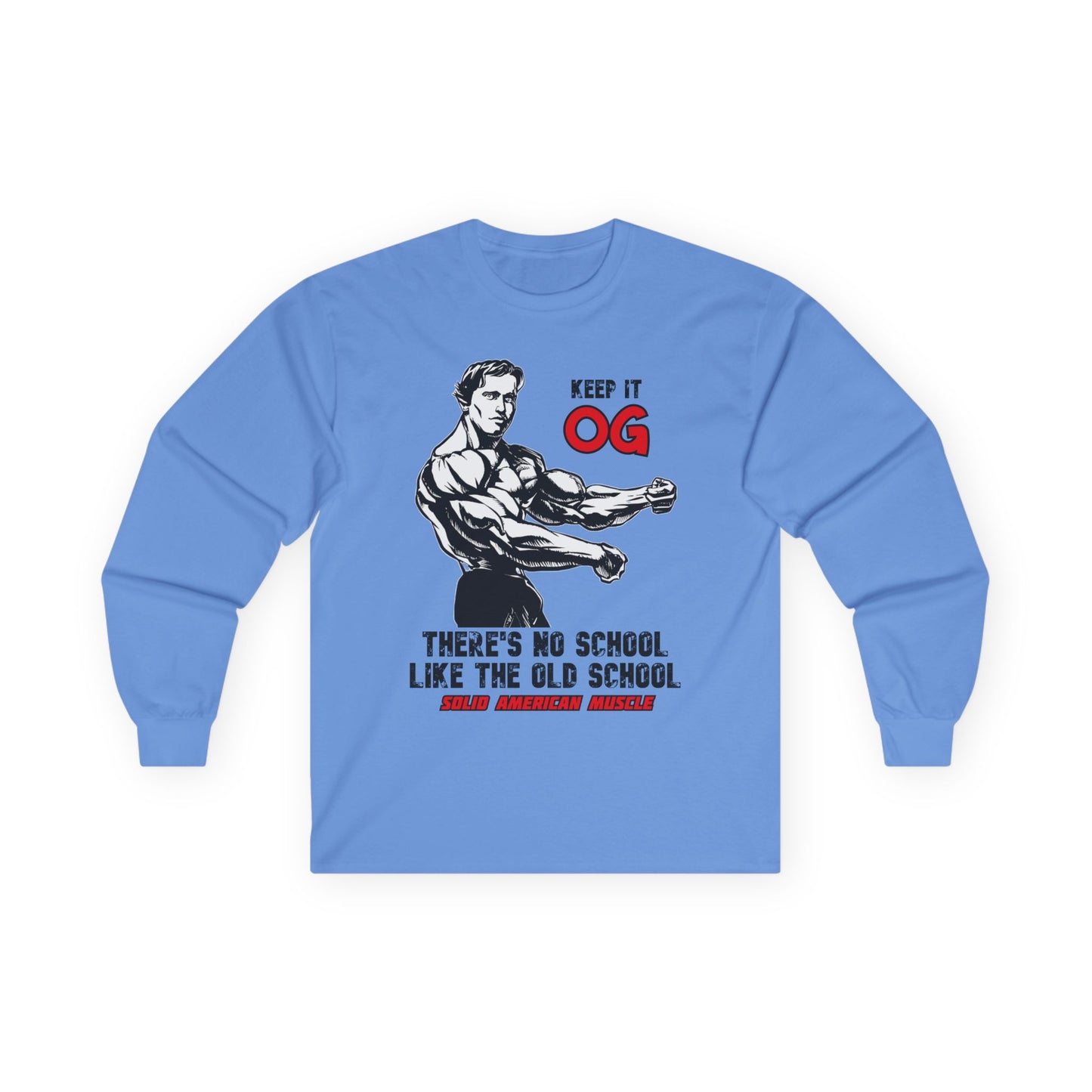 Solid American Muscle - Keep It OG - There's No School Like the Old School Long Sleeve Tee