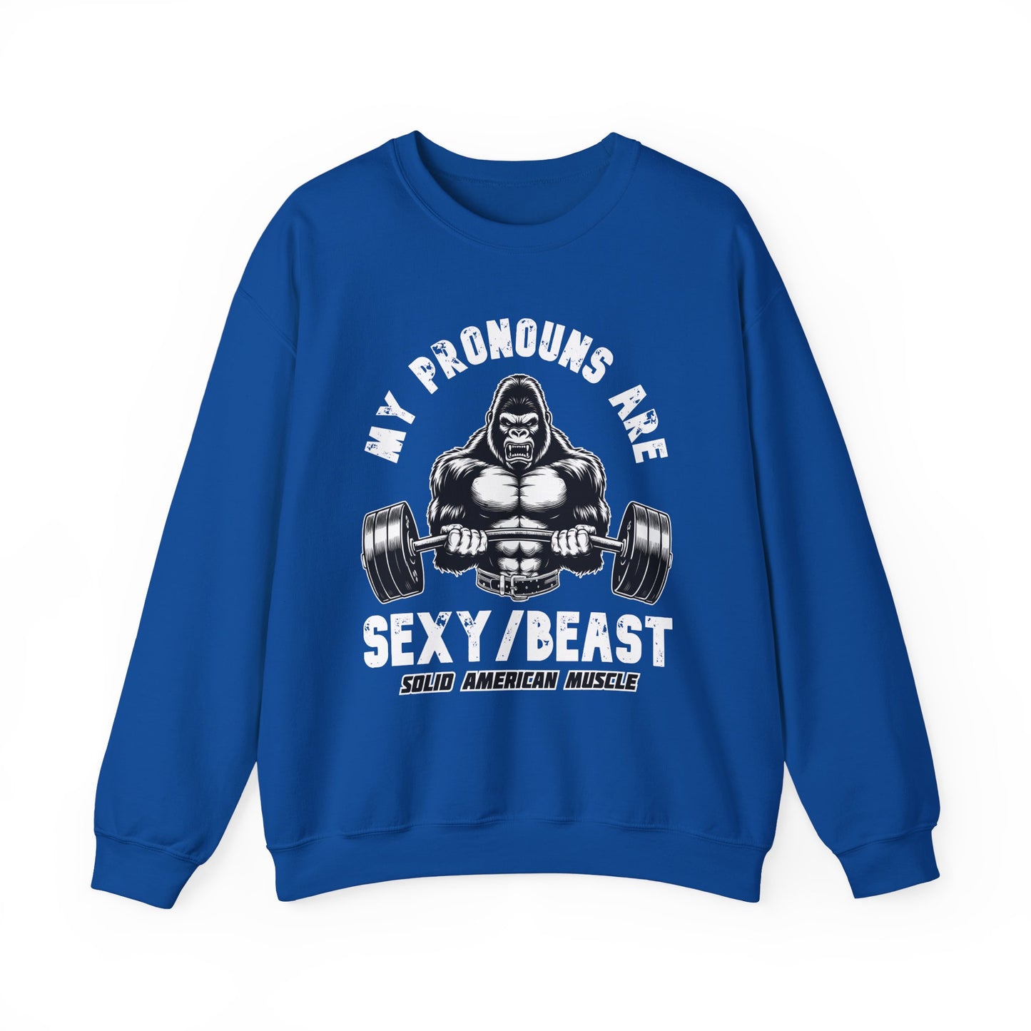 Solid American Muscle - My Pronouns are Sexy/Beast - Silverback Gorilla Sweatshirt