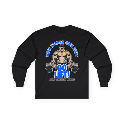 Solid American Muscle - When Nothing Goes Right Go Lift! - Long Sleeve T-Shirt